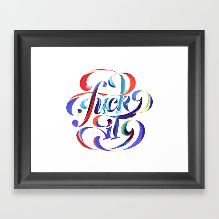 Fuck it! Framed Art Print