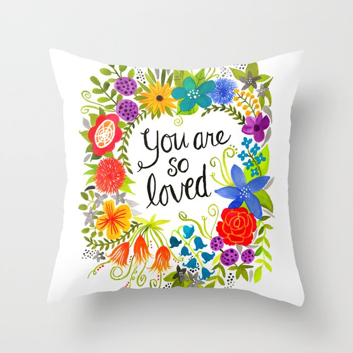 You Are So Loved Throw Pillow By Juleneewert Society6