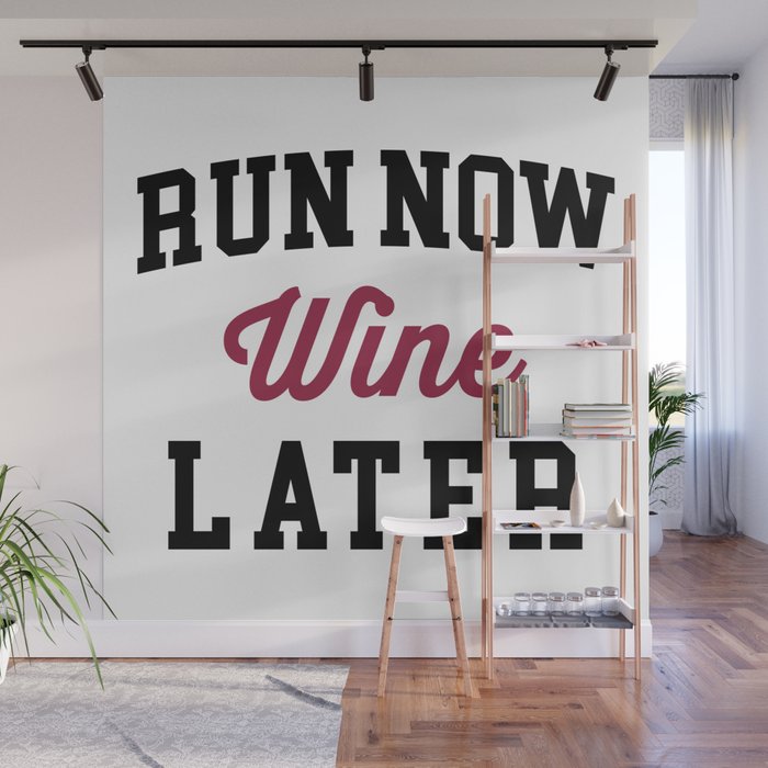Run Now, Wine Later Funny Quote Wall Mural