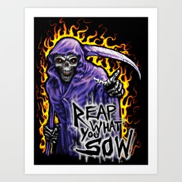 Reap What You Sow Art Print