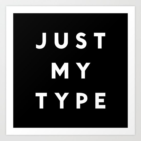 Just My Type Art Print