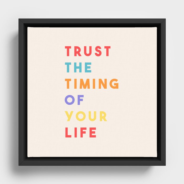 Trust the Timing of Your Life Framed Canvas