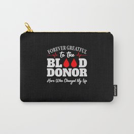 Blood Donor Gifts Forever Grateful To The Blood Donor Hero Who Changed My Life Carry-All Pouch