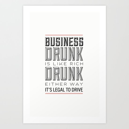 Rich Drunk Art Print
