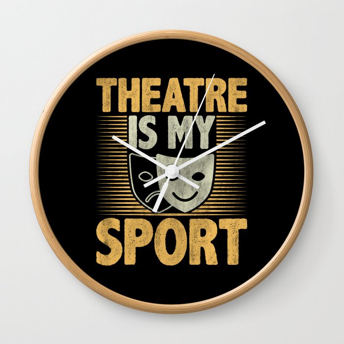 Theatre is My Sport Funny Theatre Design Wall Clock