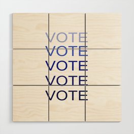 VOTE VOTE VOTE VOTE VOTE Wood Wall Art