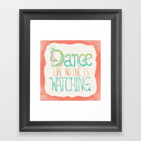 Dance Like No One Is Watching Framed Art Print