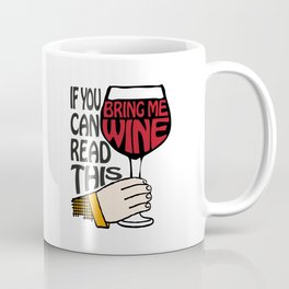 If You Can Read This Bring Me Wine | Wine Drinkers | Wine Lovers | Coffee Mug