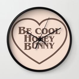 Be Cool, Funny Quote Wall Clock