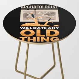 Archaeology Date Old Thing Archaeologist Side Table
