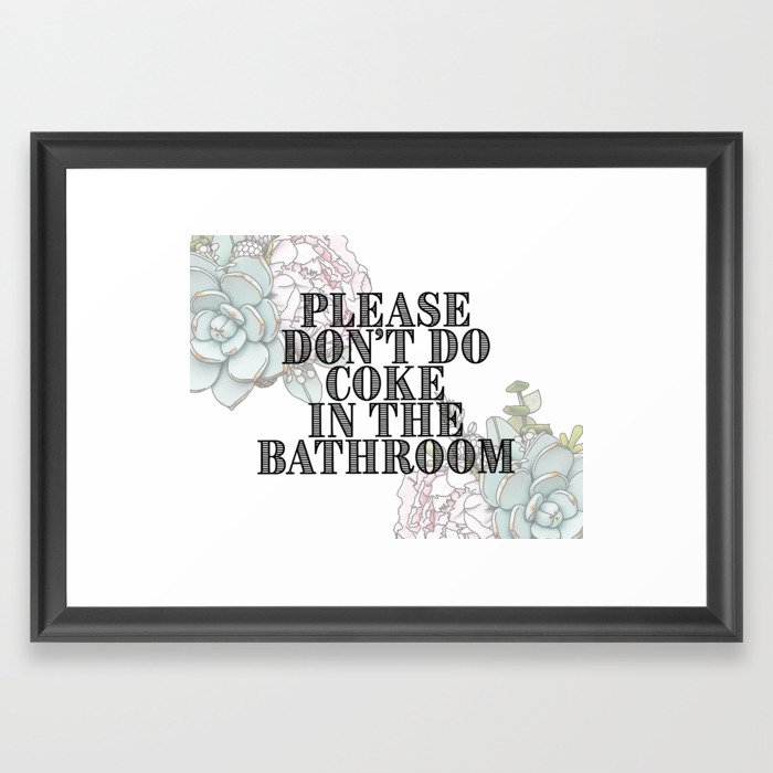 Please Don't do coke in the bathroom Framed Art Print