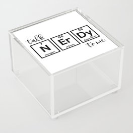 Talk Nerdy To Me Chemistry Joke Acrylic Box