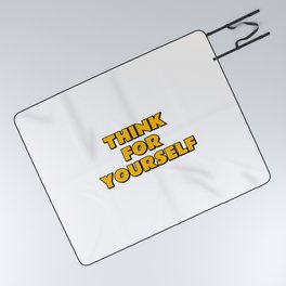 THINK FOR YOURSELF yellow text Picnic Blanket