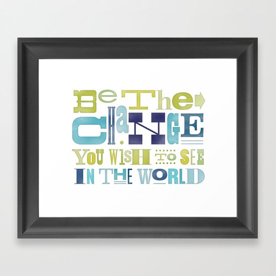 Be The Change Framed Art Print