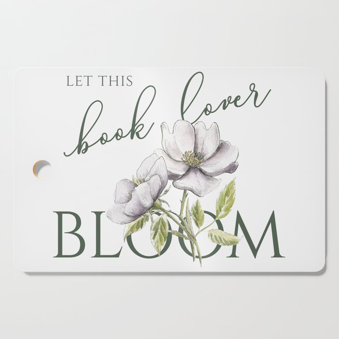Let this book lover bloom Cutting Board