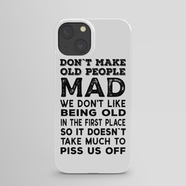 Don't Make Old People Mad Funny Grandpa Grandma Birthday iPhone Case