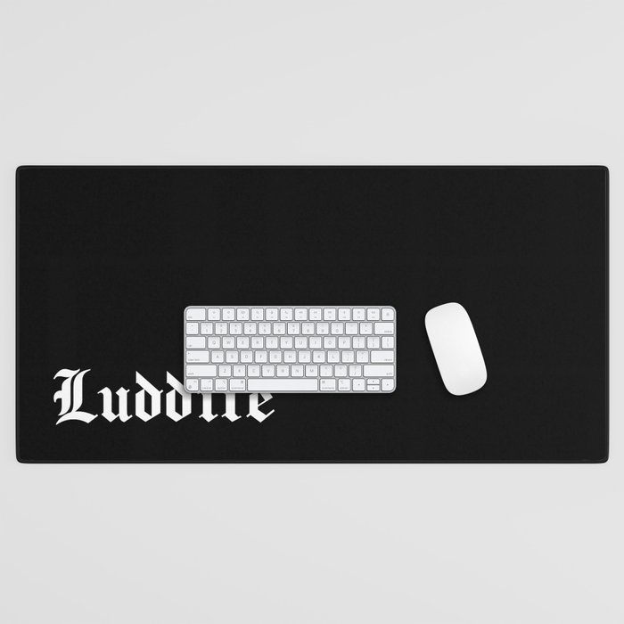"Luddite" in white gothic letters - blackletter style Desk Mat