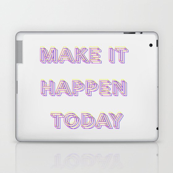 make it happen today Laptop & iPad Skin