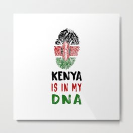 Kenya is in my DNA Design / Gift Idea Metal Print | Eastafrica, Kenyan, Graphicdesign, Finkerprint, Country, Africa, Kenyaflag, Nyarbie, Kenya, Safari 
