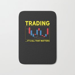 Stock Trading: Trading It's All That Matters Bath Mat | Bonds, Stock Market, Forex Trader, Graph, Financials, Stocks, Broker, Charting, Trading, Sharemarket 