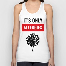 It's Only Allergies Tank Top