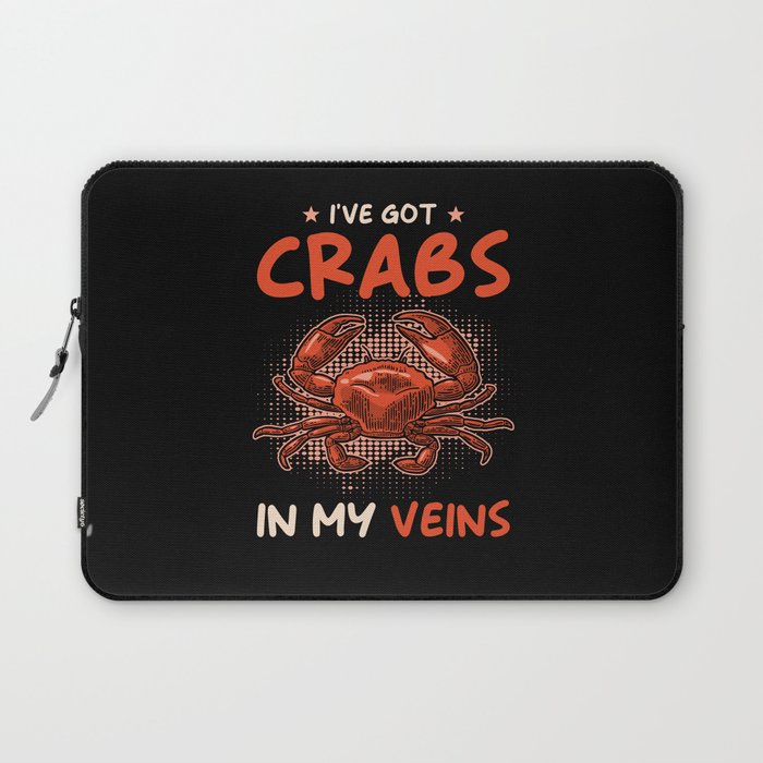 Ive got Crabs in my Veins Laptop Sleeve