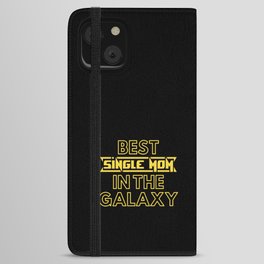 Best Single Mom In The Galaxy - Cute Family Gift Idea For Single Mom iPhone Wallet Case