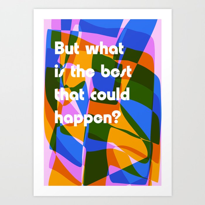 But What is The Best? Art Print