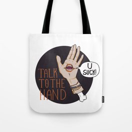 Talk to the Hand Tote Bag