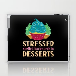 Funny Stressed Spelled Backwards Is Desserts Cake Laptop Skin