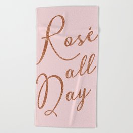 Rosé all day in Rose Gold and Pink Beach Towel