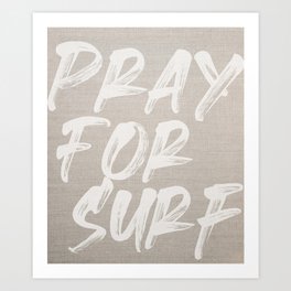 Pray For Surf (On Linen White) Art Print