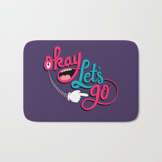 Okay Let's Go Bath Mat
