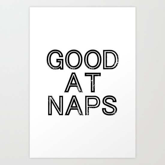 Good At Naps Art Print