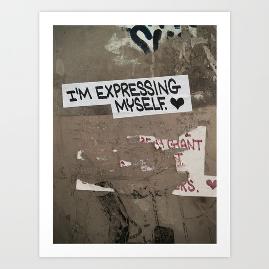 i'm expressing myself Art Print
