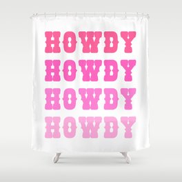 Howdy - Pink gradient Shower Curtain