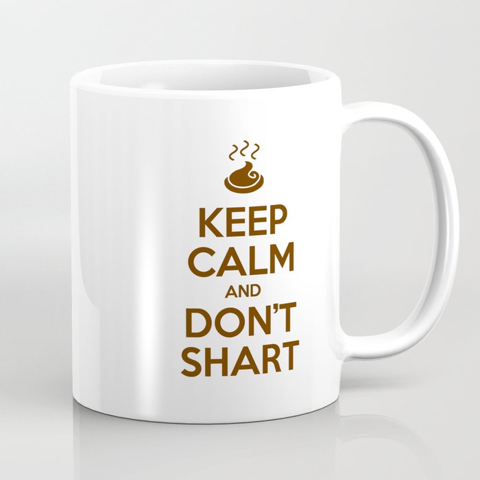 Keep Calm and Don't Shart Coffee Mug