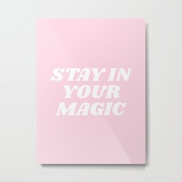 stay in your magic Metal Print