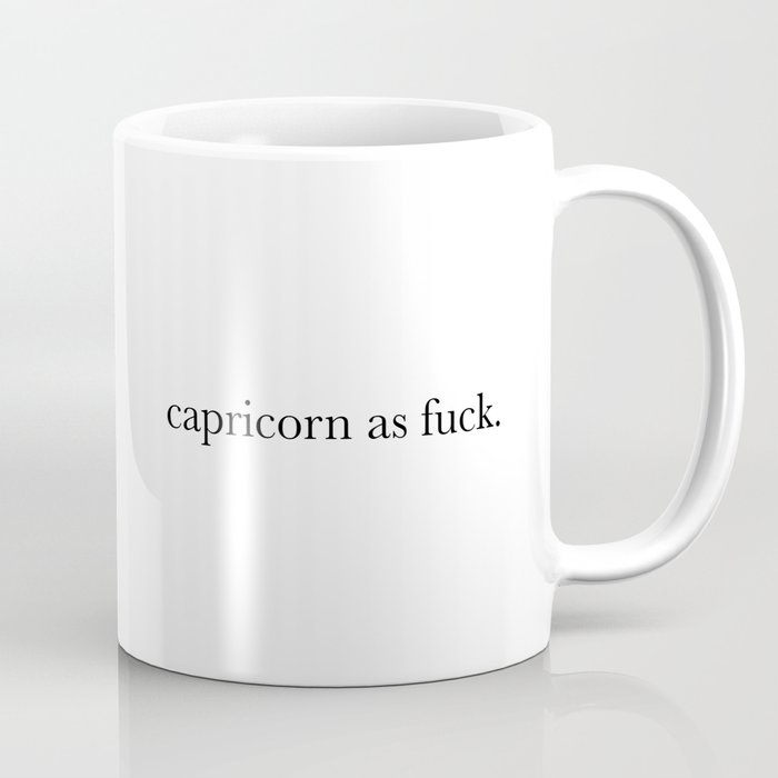 capricorn as fuck Coffee Mug