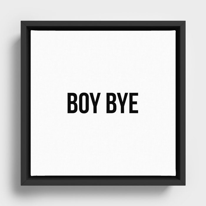 Boy Bye Framed Canvas