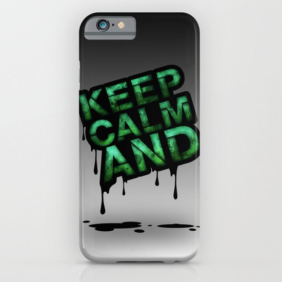 Keep Calm And.... iPhone & iPod Case
