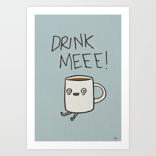 Drink Me Coffee Art Print