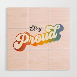 Stay Proud! on pastel pink Wood Wall Art