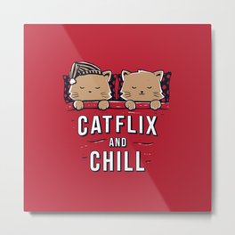 Catflix And Chill Metal Print
