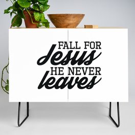 Fall For Jesus He Never Leaves Credenza