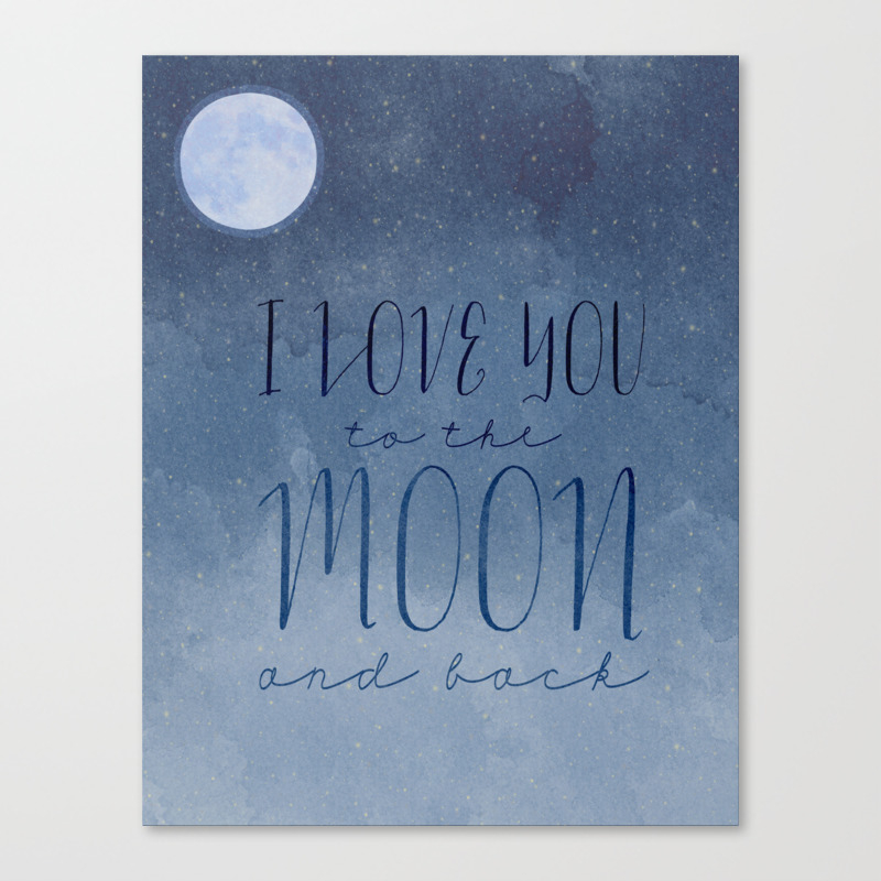 I Love You To The Moon And Back Canvas Print By Spoonlily Society6