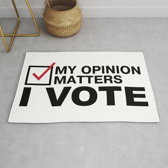 My Opinion Matters I Vote Presidential Election Rug