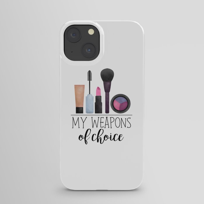 My Weapons Of Choice  |  Makeup iPhone Case