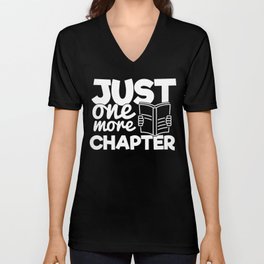 Just One More Chapter Funny Bookworm Reading Typography Quote V Neck T Shirt