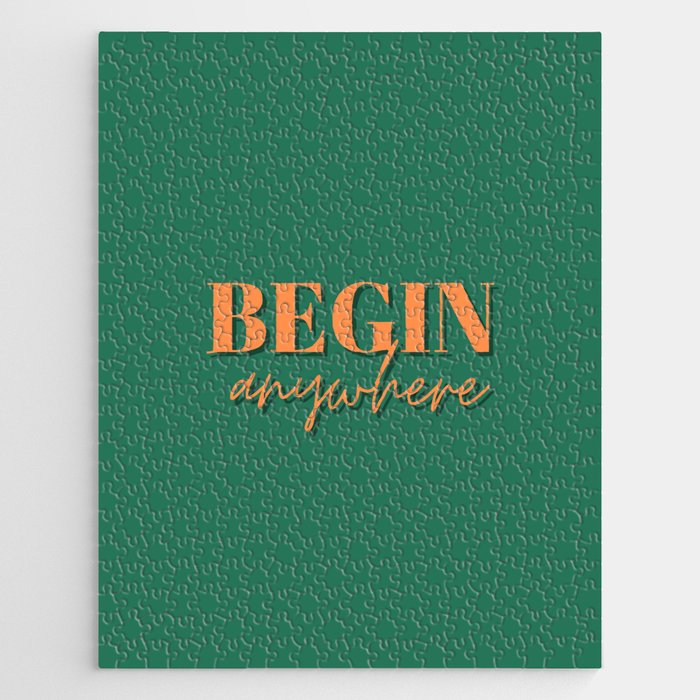 Begin, Anywhere, Typography, Empowerment, Motivational, Inspirational, Green Jigsaw Puzzle